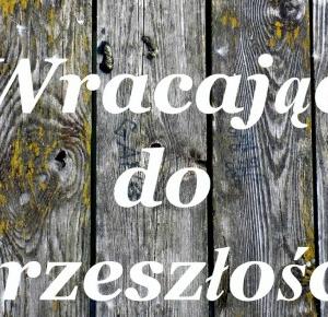 Istotnie Nieistotne: Wracając do przeszłości